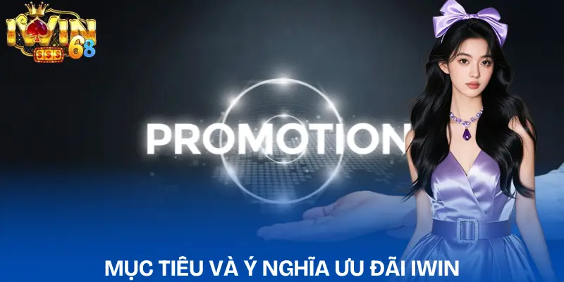 Khuyến Mãi IWIN | Ưu Đãi Hấp Dẫn Cho Mọi Hội Viên khuyen-mai-iwin-muc-tieu